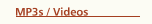 MP3s / Videos