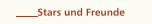 Stars und Freunde